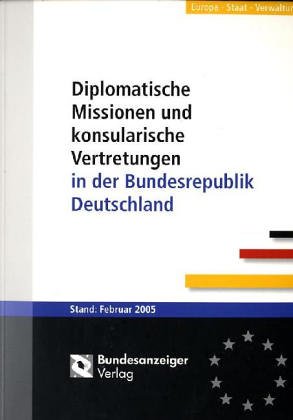 Diplomatische Missionen und konsularische Vertretungen in der Bundesrepublik Deutschland (9783898174503) by Stefan Bollmann