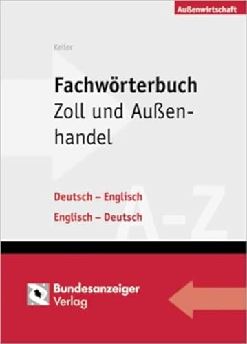 Beispielbild fr Fachwrterbuch Zoll und Auenhandel: Deutsch - Englisch / Englisch - Deutsch zum Verkauf von medimops