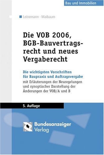 9783898174824: Die VOB 2006, BGB-Bauvertragsrecht und Vergaberecht. Die wichtigsten Vorschriften fr Baupraxis und Auftragsvergabe. Mit CD-ROM.