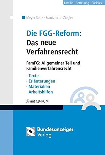 9783898176217: Die FGG-Reform: Das neue Verfahrensrecht: FamFG: Allgemeiner Teil und Familienverfahrensrecht - Texte - Erluterungen - Materialien - Arbeitshilfen