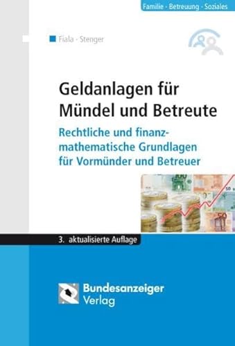 Imagen de archivo de Geldanlage fr Mndel und Betreute: Rechtliche und finanzmathematische Grundlagen fr Vormnder a la venta por medimops