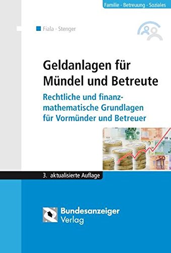 9783898177276: Geldanlage fr Mndel und Betreute: Rechtliche und finanzmathematische Grundlagen fr Vormnder und Betreuer