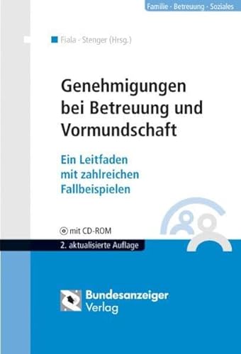 9783898177283: Genehmigungen bei Betreuung und Vormundschaft / mit CD-ROM: Ein Leitfaden mit zahlreichen Fallbeispielen. Mit ausfllbaren Musterformularen auf CD-ROM