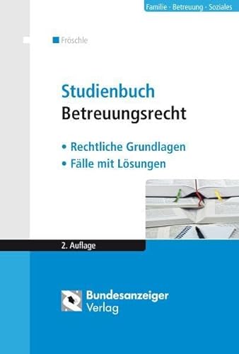 Stock image for Studienbuch Betreuungsrecht: Rechtliche Grundlagen - Flle mit Lsungen for sale by medimops