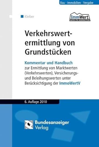 Beispielbild fr Verkehrswertermittlung von Grundstcken. Kommentar und Handbuch zur Ermittlung von Marktwerten (Verkehrswerten), Versicherungs- und Beleihungswerten unter Bercksichtigung der ImmoWertV (Gebundene Ausgabe) Grundstcksbewertung Verkehrswert Grundstcksbewertung Gutachter Grundstckswerte Sachverstndiger Immobilien Wertermittlungsverordnung Beleihungswerte Bau Stadtentwicklung Bewertungsmanagement ffentliches Recht Verwaltungsrecht Prof. Dipl.-Ing. Wolfgang Kleiber, Ministerialrat a.D. im Bundesministerium fr Verkehr, Bau und Stadtentwicklung, Prof. Dipl.-Ing. an der Hochschule Anhalt, Fellow of the Royal Institution of Chartered Surveyors (FRICS), mitbegrndet und bis zur 5. Auflage mitbearbeitet von Professor Jrgen Simon, unter Mitarbeit von Dr. Roland Fischer, ffentlich bestellter und vereidigter Sachverstndiger, Bruckberg und Dr. Karsten Schrter, Leiter Bewertungsmanagement bei der NordLB, Hannover Gustav Weyers Verkehrswertermittlung von Grundstcken Bau Grundstcken Grundst zum Verkauf von BUCHSERVICE / ANTIQUARIAT Lars Lutzer