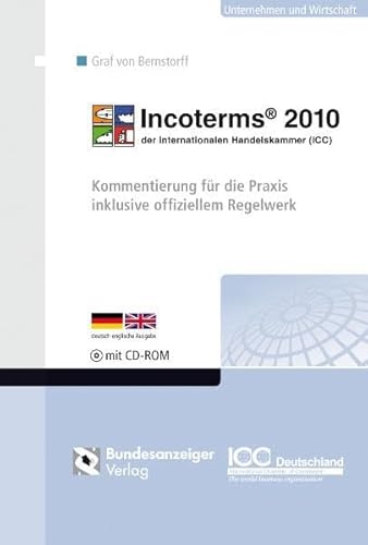 Stock image for Incoterms 2010 der Internationalen Handelskammer (ICC): Kommentierung fr die Praxis inklusive offiziellem Regelwerk. CD-ROM mit elektronischem Klauselratgeber for sale by medimops