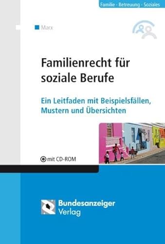 Stock image for Familienrecht fr soziale Berufe: Ein Leitfaden mit Beispielfllen, Mustern und bersichten. CD-ROM mit Beispielfllen, Mustern und bersichten for sale by medimops