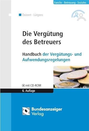 Stock image for Die Vergtung des Betreuers: Handbuch der Vergtungs- und Aufwendungsregelungen. Mit Materialien und Texten auf CD-ROM for sale by medimops