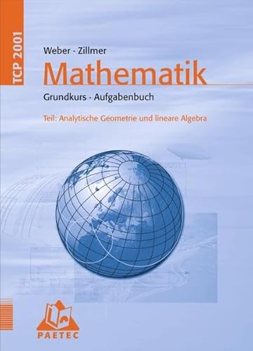 Stock image for Mathematik. TCP 2001. Grundkurs - Aufgabenbuch. Analytische Geometrie und Lineare Algebra: Koordinat for sale by medimops