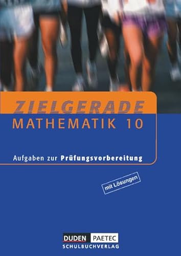 Beispielbild fr Zielgerade Mathematik: 10. Schujahr - Arbeitsheft mit Lsungen zum Verkauf von medimops