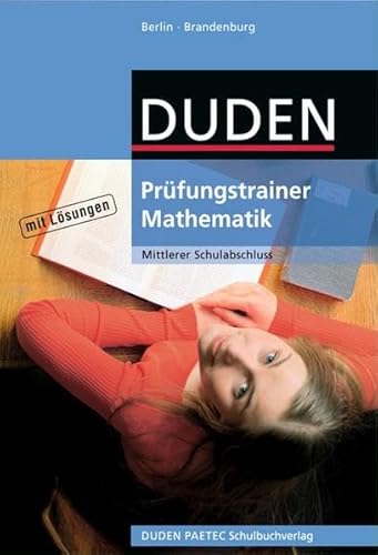 Beispielbild fr Duden Prfungstrainer Mathematik - Berlin und Brandenburg - Mittlerer Schulabschluss: Arbeitsheft mit Lsungen zum Verkauf von medimops