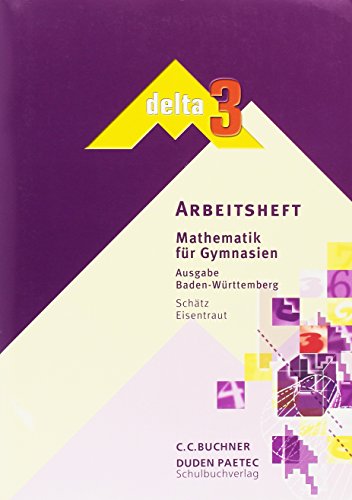Beispielbild fr delta B3 Mathematik 7 fuer Gymnasien. Arbeitsheft. Baden-Wuerttemberg. (Lernmaterialien) zum Verkauf von medimops