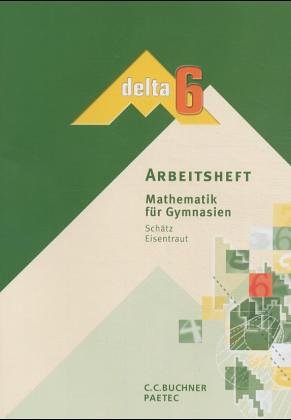 Beispielbild fr delta Mathematik - Gymnasium Bayern: 6. Schuljahr - Arbeitsheft zum Verkauf von Martin Greif Buch und Schallplatte