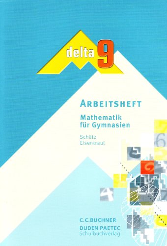 Beispielbild fr delta Mathematik - Gymnasium Bayern: 9. Schuljahr - Arbeitsheft zum Verkauf von medimops