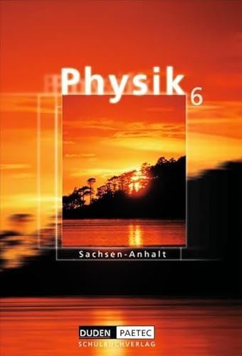 Stock image for Duden Physik - Sekundarstufe I - Sachsen-Anhalt: 6. Schuljahr - Schlerbuch for sale by medimops