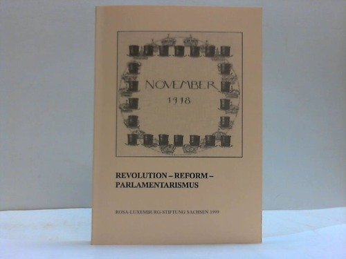Imagen de archivo de November 1918. Revolution - Reform - Parlamentarismus, a la venta por modernes antiquariat f. wiss. literatur