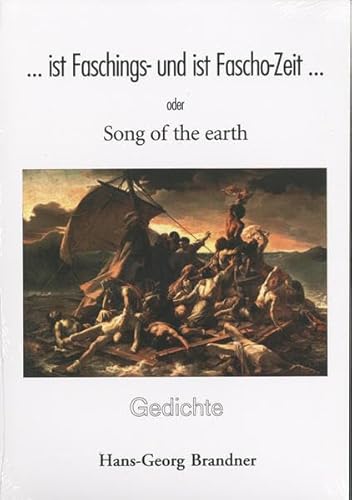 Beispielbild fr . ist Faschings- und ist FASCHO-Zeit .: oder Song of the earth zum Verkauf von medimops