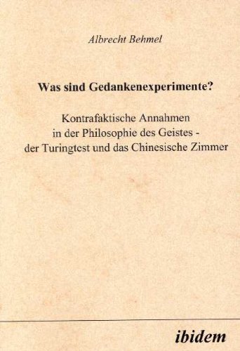 9783898211093: Was Sind Gedankenexperimente?: Kontrafaktische Annahmen in der Philosophie des Geistes - der Turingtest und das Chinesische Zimmer