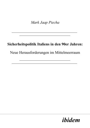 Stock image for Sicherheitspolitik Italiens in den 90er Jahren: Neue Herausforderungen im Mittelmeerraum for sale by medimops