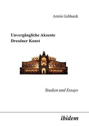 9783898212441: Unvergngliche Akzente Dresdner Kunst: Studien und Essays