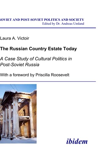 Imagen de archivo de The Russian Country Estate Today: A Case Study of Cultural Politics in Post-Soviet Russia (Soviet and Post-Soviet Politics and Society 32) a la venta por Lucky's Textbooks