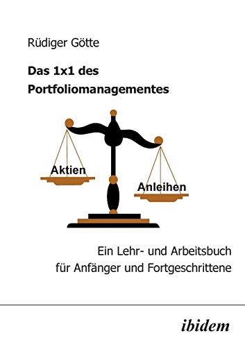 Das 1x1 des Portfoliomanagementes: Ein Lehr- und Arbeitsbuch für Anfänger und Fortgeschrittene (German Edition) - Götte, Rüdiger