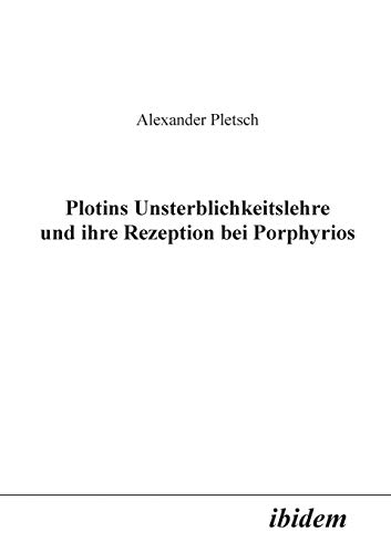 Imagen de archivo de Plotins Unsterblichkeitslehre und ihre Rezeption bei Porphyrios. a la venta por Chiron Media