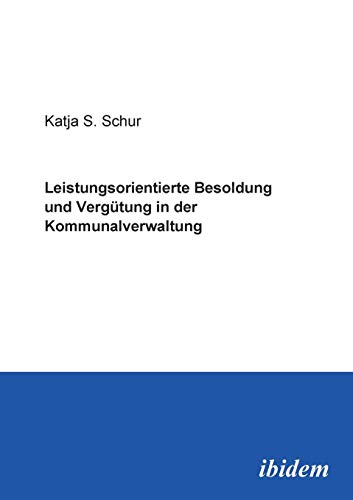 Stock image for Leistungsorientierte Besoldung und Vergtung in der Kommunalverwaltung (German Edition) for sale by Lucky's Textbooks