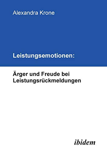 Beispielbild fr Leistungsemotionen: rger und Freude bei Leistungsrckmeldungen zum Verkauf von medimops