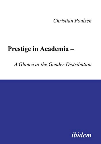 Stock image for Prestige in Academia - A Glance at the Gender Distribution. for sale by Revaluation Books