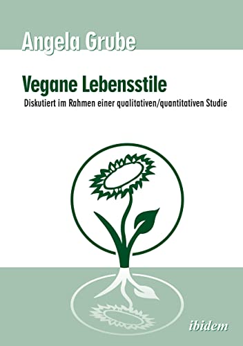 9783898215381: Vegane Lebensstile - diskutiert im Rahmen einer qualitativen/quantitativen Studie: Dritte, berarbeitete Auflage