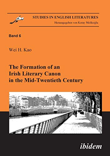 9783898215459: The Formation of an Irish Literary Canon in the Mid-Twentieth Century: 6 (Studies in English Literatures)
