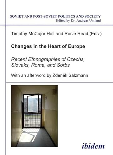 Stock image for Changes in the Heart of Europe. Recent Ethnographies of Czechs, Slovaks, Roma, and Sorbs for sale by Revaluation Books