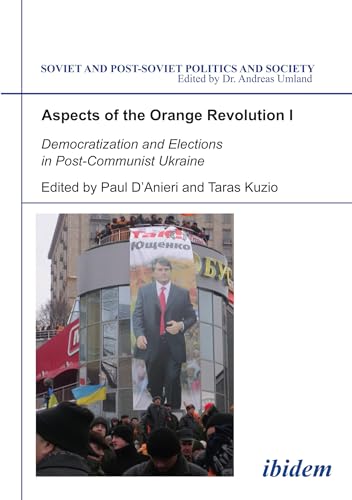 Beispielbild fr Aspects of the Orange Revolution I - Democratization and Elections in Post-Communist Ukraine zum Verkauf von Thomas Emig