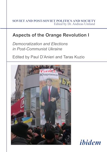 Imagen de archivo de Aspects of the Orange Revolution I - Democratization and Elections in Post-Communist Ukraine a la venta por Thomas Emig