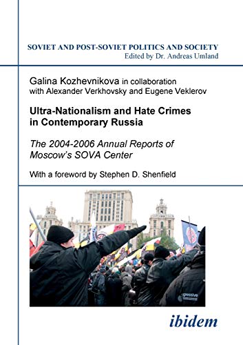 Imagen de archivo de Ultra-Nationalism and Hate Crimes in Contemporary Russia: The 2004-2006 Annual Reports of Moscow's SOVA Center (Soviet and Post-Soviet Politics and Society 77) a la venta por medimops