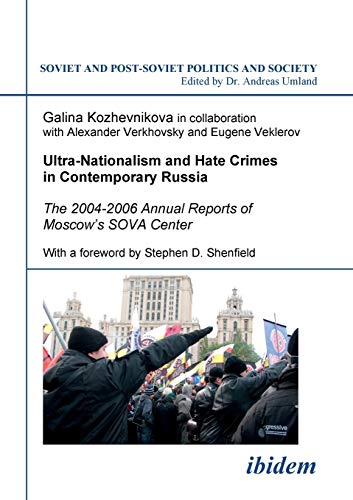 Stock image for Ultra-Nationalism and Hate Crimes in Contemporary Russia: The 2004-2006 Annual Reports of Moscow's SOVA Center (Soviet and Post-Soviet Politics and Society 77) for sale by medimops