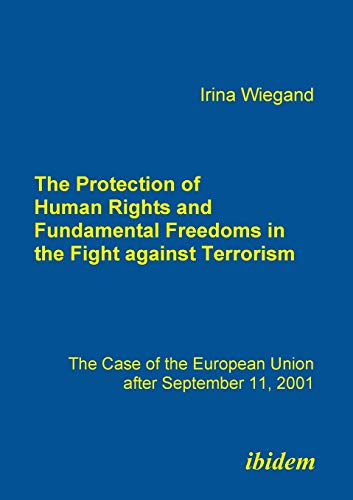 Stock image for The Protection of Human Rights and Fundamental Freedoms in the Fight against Terrorism: The Case of for sale by medimops