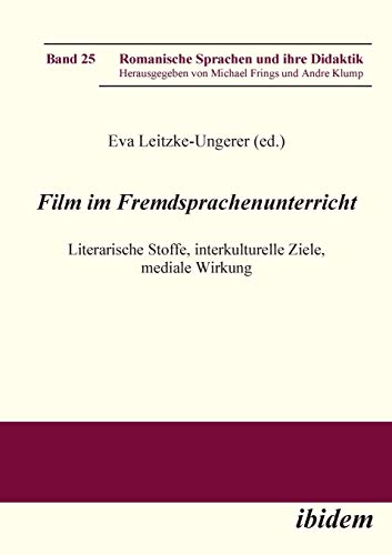9783898219259: Film im Fremdsprachenunterricht. Literarische Stoffe, interkulturelle Ziele, mediale Wirkung (25) (Romanische Sprachen und ihre Didaktik)