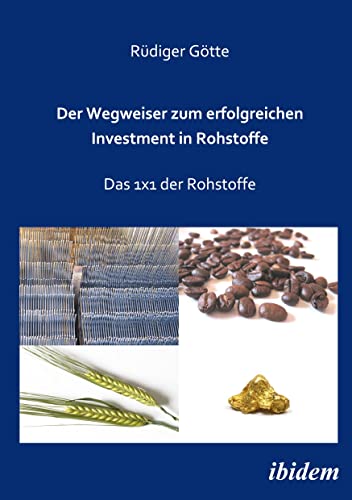 Beispielbild fr Der Wegweiser zum erfolgreichen Investment in Rohstoffe: Das 1x1 der Rohstoffe zum Verkauf von medimops