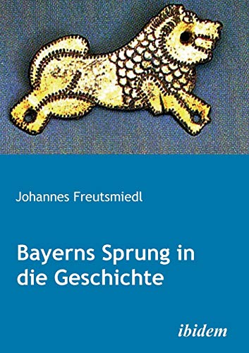 Imagen de archivo de Bayerns Sprung in die Geschichte a la venta por WorldofBooks