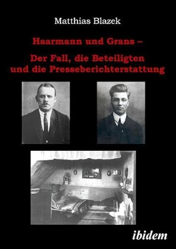 9783898219679: Haarmann und Grans: Der Fall, die Beteiligten und die Presseberichterstattung (German Edition)