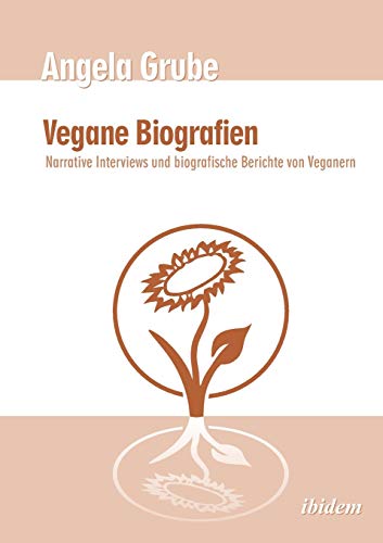 Beispielbild fr Vegane Biografien: Narrative Interviews und biografische Berichte von Veganern zum Verkauf von medimops