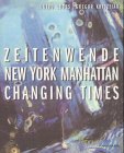 NEW YORK MANHATTAN. ZEITENWENDE / CHANGING TIMES. Andreas Weber, Editor.