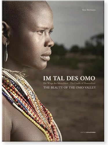 Stock image for Im Tal des Omo Die Wiege der Menschheit - The Cradle of Humankind The Beauty of the Omo Valley for sale by Arbeitskreis Recycling e.V.