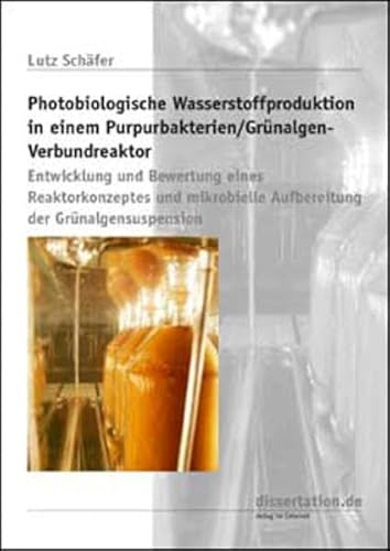 Beispielbild fr Photobiologische Wasserstoffproduktion in einem Purpurbakterien /Grnalgen-Verbundreaktor: Entwicklung und Bewertung eines Reaktorkonzeptes und mikrobielle Aufbereitung der Grnalgensuspension zum Verkauf von medimops