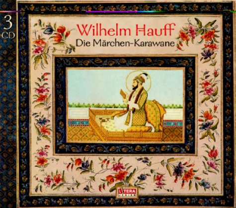 9783898302418: Die Mrchen-Karawane. 3 CDs: Das Mrchen vom falschen Prinzen / Zwerg Nase / Kalif Storch / Die Geschichte von dem kleinen Muck / Das kalte Herz