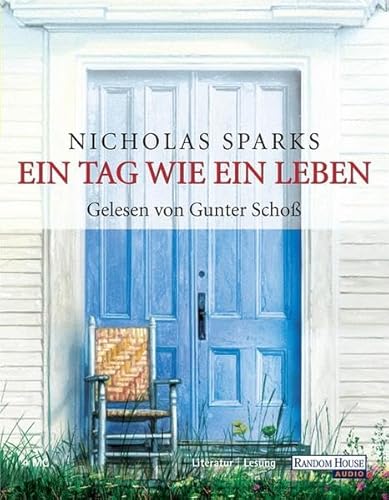 Ein Tag wie ein Leben Literatur, Lesung. - Sparks, Nicholas; Schoß, Gunter; Fruck, Wolf-Dietrich