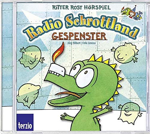 Ritter Rost präsentiert Radio Schrottland: Gespenster. Hörspiel - Hilbert, Jörg, Janosa, Felix