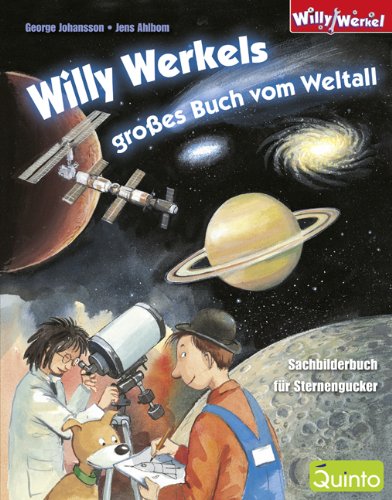 Beispielbild fr Willy Werkels groes Buch vom Weltall: Planeten, Kometen, Raumschiffe, Galaxien, Schwarze Lcher zum Verkauf von medimops